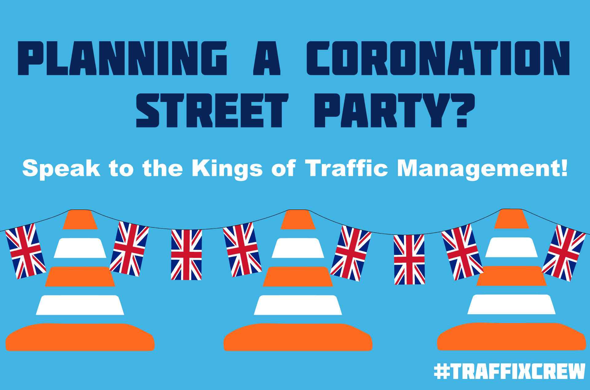 Planning a Coronation Street Party Traffix Ltd Traffic and