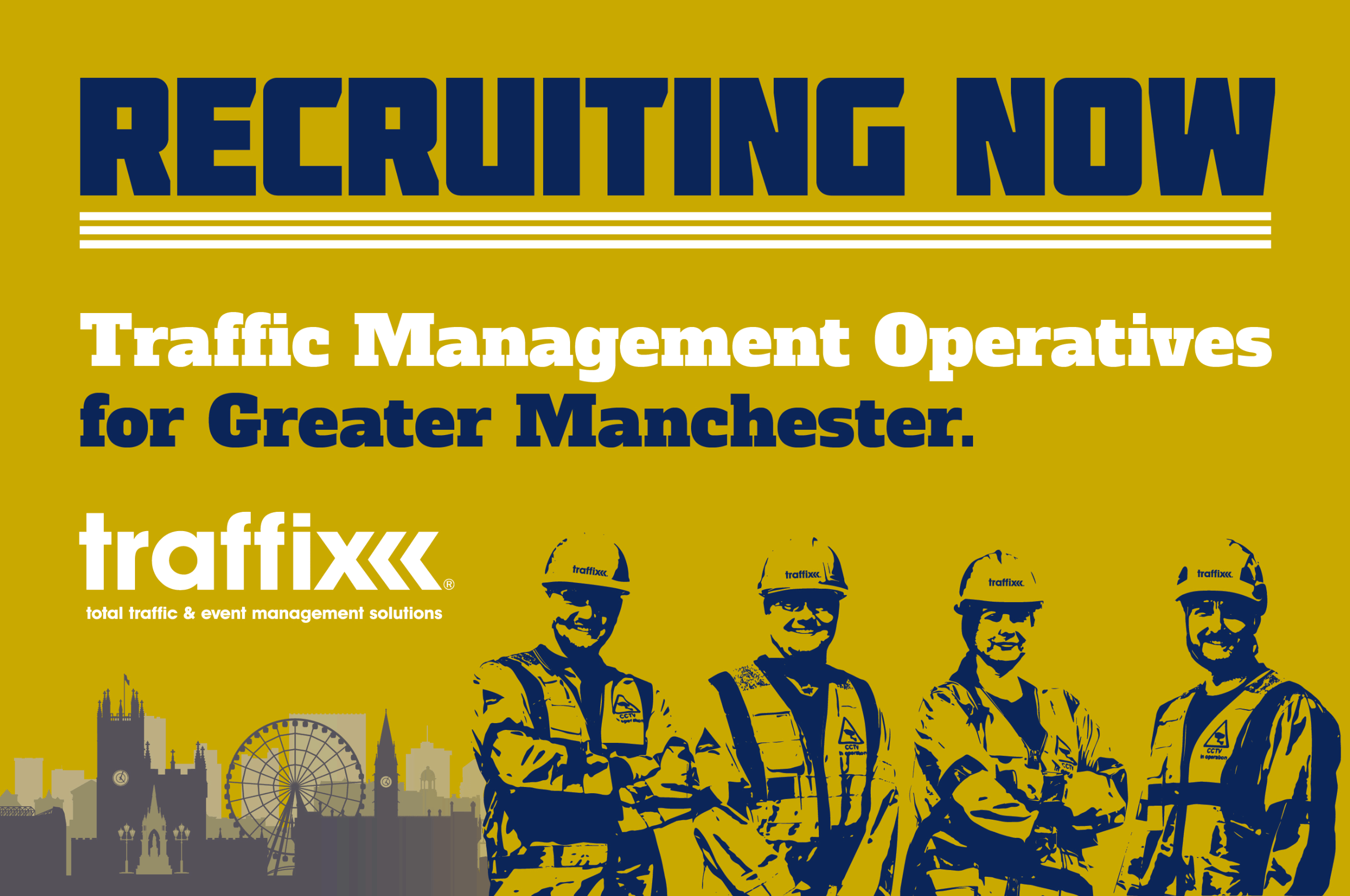 We're recruiting now for Traffic Management Operatives in Greater Manchester